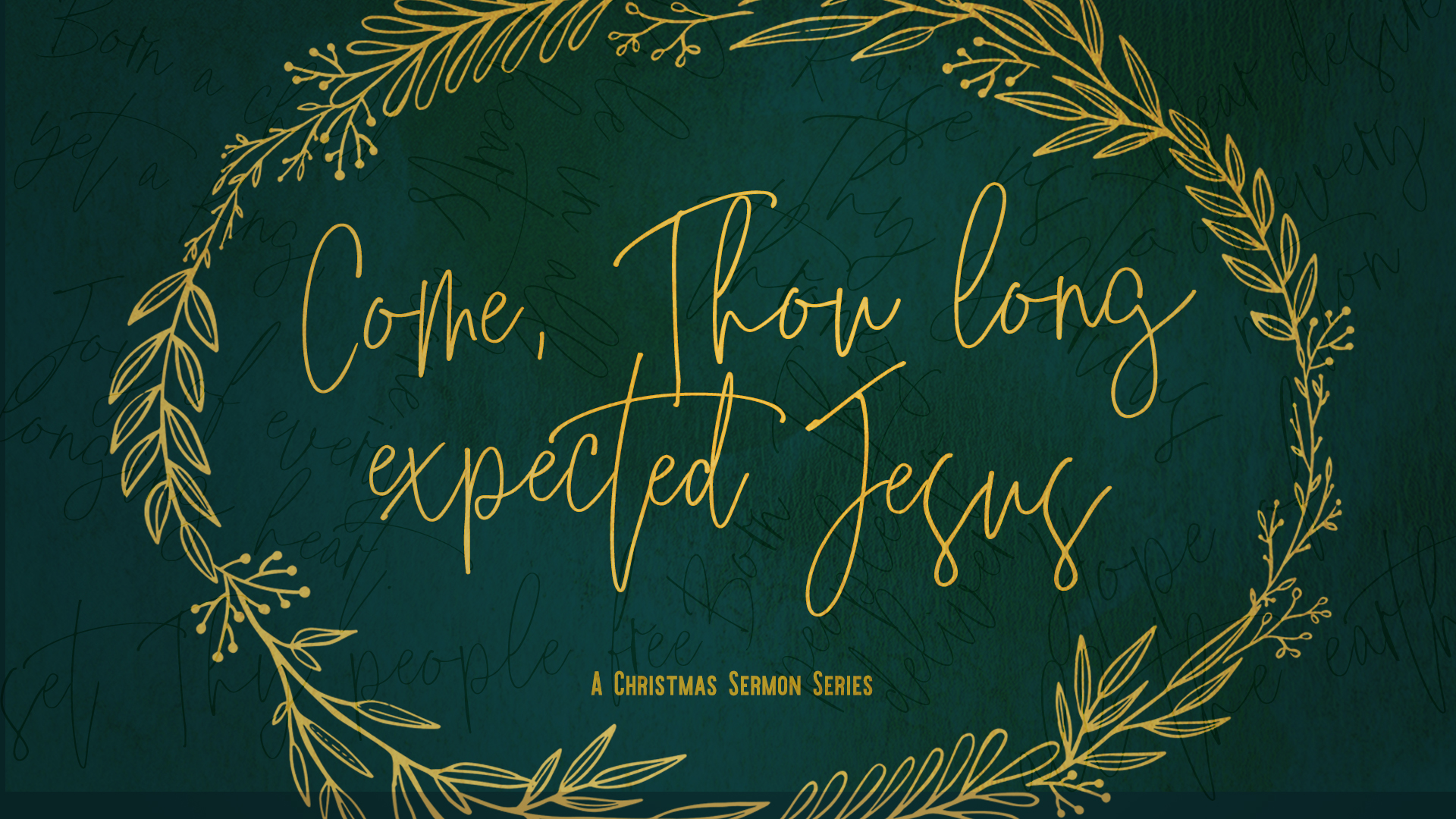 Come Thou Long Expected Jesus Sermon Series Image