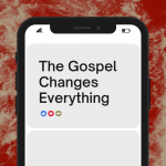 The Gospel Changes Everything Sermon Series