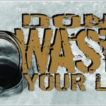 Don't Waste Your Life Sermons Series Image